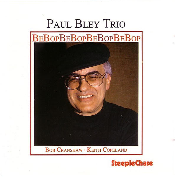 Paul Bley: Bebopbebopbebopbebop (1990)